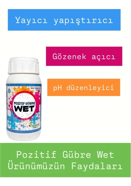 Pozitif Gübre Wet (Yayıcı Yapıştırıcı - pH Düşürücü - Gözenek Açıcı) 250 cc